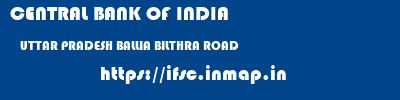 CENTRAL BANK OF INDIA  UTTAR PRADESH BALLIA BILTHRA ROAD   ifsc code